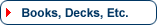 Books, Decks, Etc.
