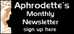 Sign up for Aphrodette's Monthly Newsletter